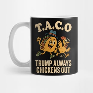 TACO Trump Always Chickens Out Funny Political Parody Mug
